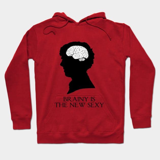 Brainy Is The New Sexy Hoodie by saniday